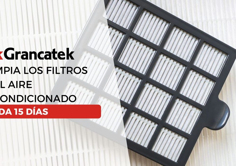 ¿Cada cuánto debo limpiar los filtros del aire acondicionado? Grancatek te lo explica